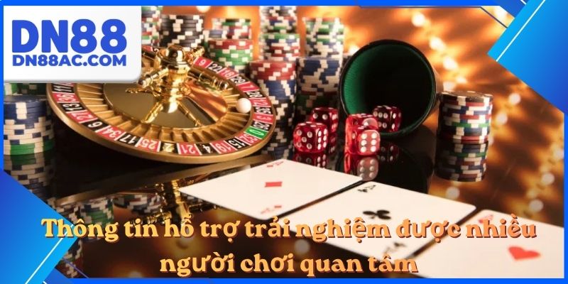 Thông tin hỗ trợ trải nghiệm được nhiều người chơi quan tâm