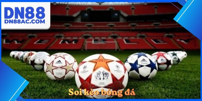 Soi kèo bóng đá